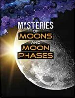 Mysteries Of Moons And Moon Phases