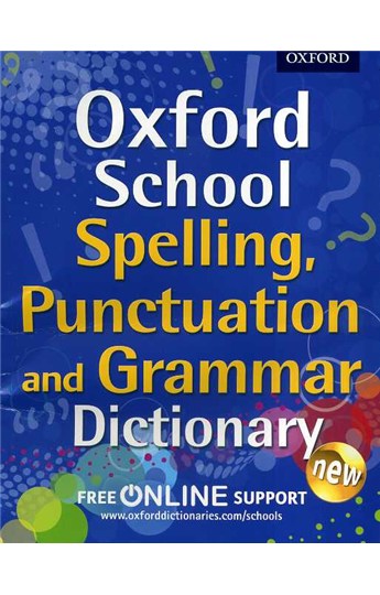 Oxford School Spelling, Punctuation & Grammar Dictionary